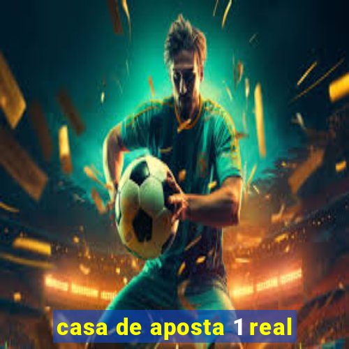 casa de aposta 1 real